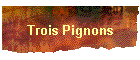 Trois Pignons